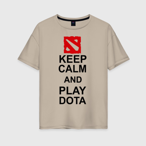 Женская футболка хлопок Oversize Keep calm and play Dota, цвет миндальный