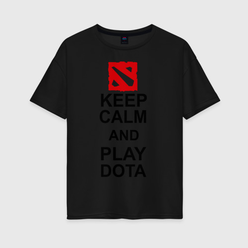 Женская футболка хлопок Oversize Keep calm and play Dota, цвет черный