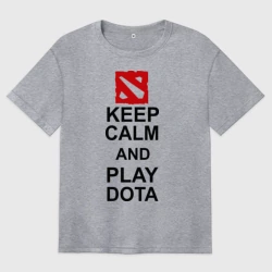 Женская футболка хлопок Oversize Keep calm and play Dota
