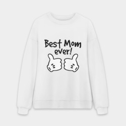 Мужской свитшот oversize без начеса хлопок Best Mom ever! самая лучшая мама