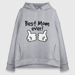 Женское худи Oversize хлопок Best Mom ever! самая лучшая мама