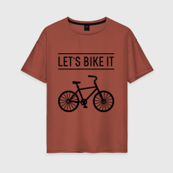 Женская футболка хлопок Oversize Let's bike it