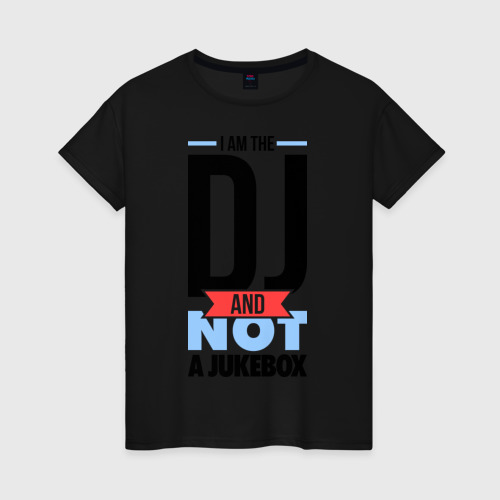 Женская футболка хлопок A im the DJ, цвет черный