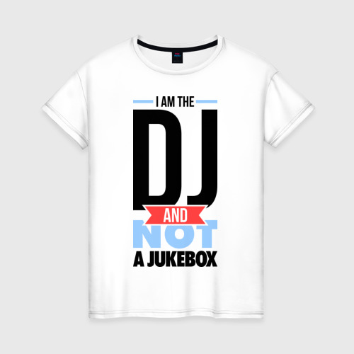 Женская футболка хлопок A im the DJ