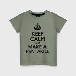 Детская футболка хлопок Keep calm and make a Pentakill