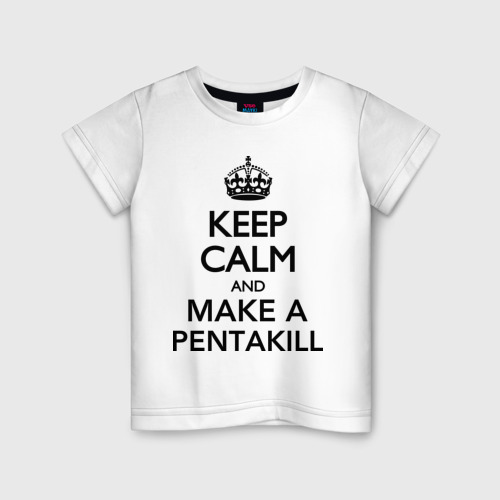 Детская футболка хлопок Keep calm and make a Pentakill