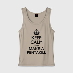 Женская майка хлопок Keep calm and make a Pentakill