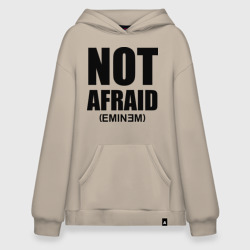 Худи SuperOversize хлопок Not Afraid