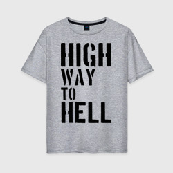 Женская футболка хлопок Oversize High way to hell