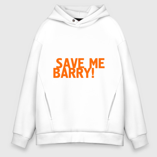 Мужское худи Oversize хлопок Save me, Barry!