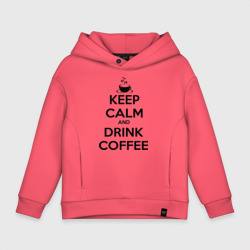 Детское худи Oversize хлопок Keep calm and drink coffee