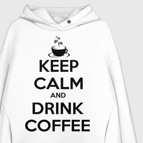 Женское худи Oversize хлопок Keep calm and drink coffee, цвет белый - фото 3