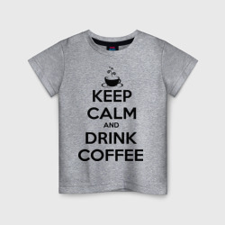 Детская футболка хлопок Keep calm and drink coffee