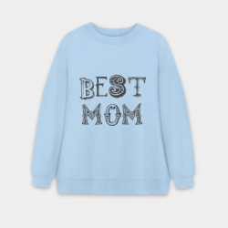 Женский свитшот oversize без начеса хлопок Лучшая мама - best mom
