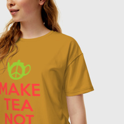 Женская футболка хлопок Oversize Make tea not war - фото 2