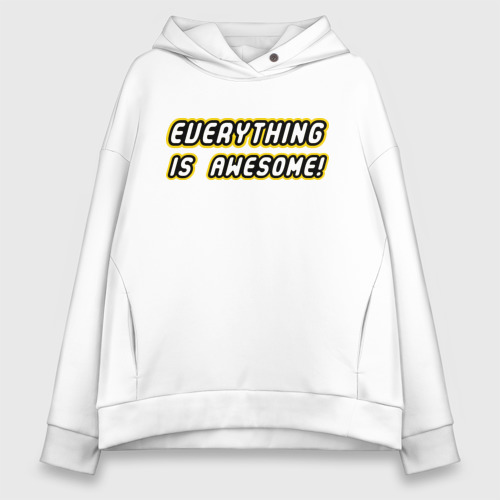 Женское худи Oversize хлопок Everything is awesome