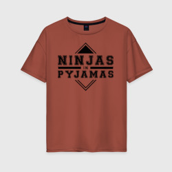 Женская футболка хлопок Oversize Ninjas In Pyjamas