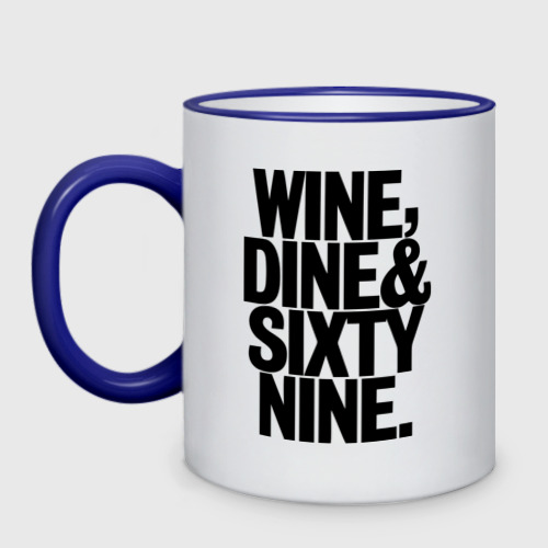 Кружка двухцветная Wine, dine and sixty nine, цвет Кант синий