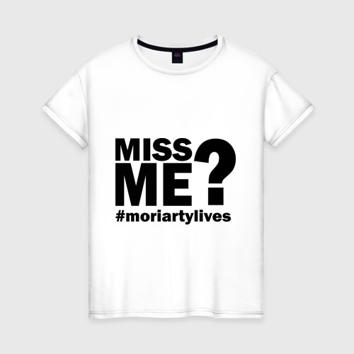 Женская футболка хлопок Miss me? Moriarty