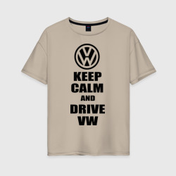 Женская футболка хлопок Oversize Keep calm and Drive vw