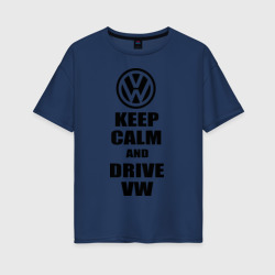 Женская футболка хлопок Oversize Keep calm and Drive vw