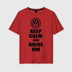 Женская футболка хлопок Oversize Keep calm and Drive vw