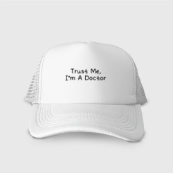 Кепка тракер с сеткой Trust me, I'm A Doctor