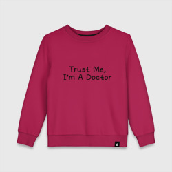 Детский свитшот хлопок Trust me, I'm A Doctor