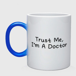 Кружка хамелеон Trust me, I'm A Doctor