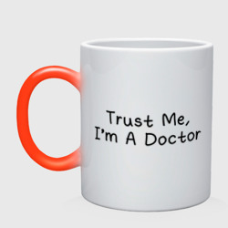 Кружка хамелеон Trust me, I'm A Doctor