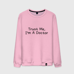 Мужской свитшот хлопок Trust me, I'm A Doctor