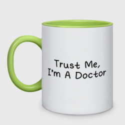 Кружка двухцветная Trust me, I'm A Doctor