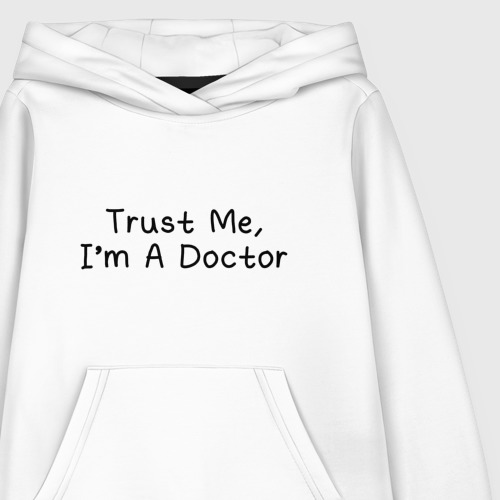 Детская толстовка хлопок Trust me, I'm A Doctor, цвет белый - фото 3