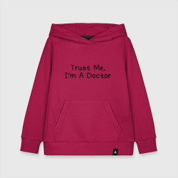 Детская толстовка хлопок Trust me, I'm A Doctor