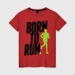 Женская футболка хлопок Рожден для бега
