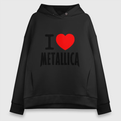 Женское худи Oversize хлопок I love Metallica