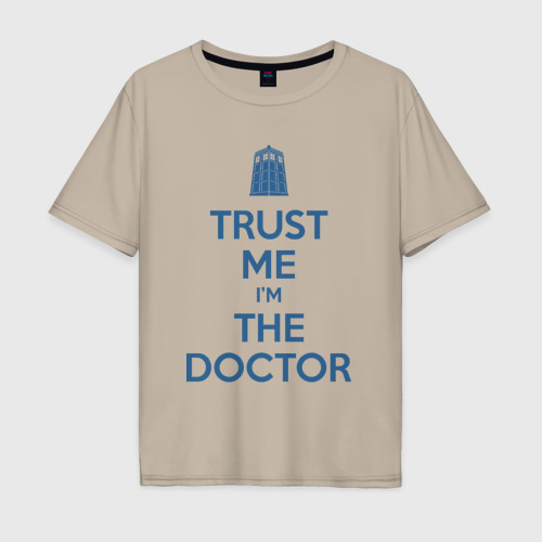 Мужская футболка хлопок Oversize Trust me I'm the Doctor, цвет миндальный