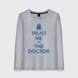 Женский лонгслив хлопок Trust me I'm the Doctor