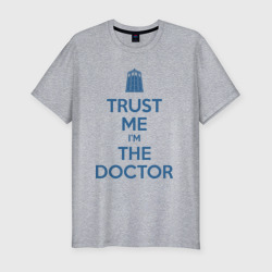 Мужская футболка хлопок Slim Trust me I'm the Doctor