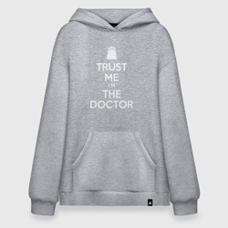 Худи SuperOversize хлопок Trust me I'm the Doctor