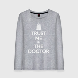Женский лонгслив хлопок Trust me I'm the Doctor