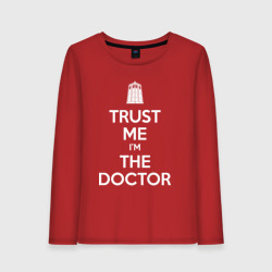 Женский лонгслив хлопок Trust me I'm the Doctor