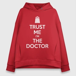 Женское худи Oversize хлопок Trust me I'm the Doctor