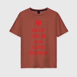 Женская футболка хлопок Oversize Keep calm and love Russia