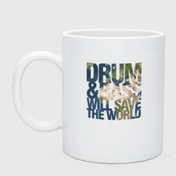 Кружка керамическая Drum&Bass Will Save The World