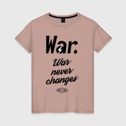Женская футболка хлопок Fallout - War never changes