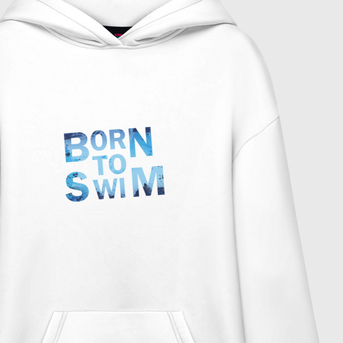 Худи SuperOversize хлопок Born to Swim, цвет белый - фото 3