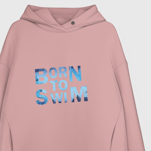 Женское худи Oversize хлопок Born to Swim, цвет пыльно-розовый - фото 3