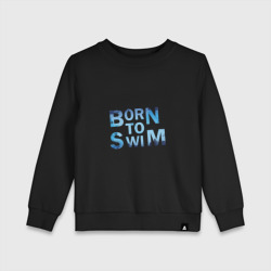 Детский свитшот хлопок Born to Swim