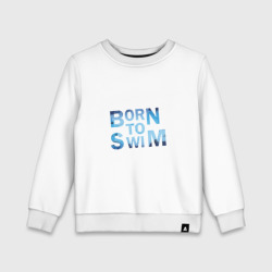 Детский свитшот хлопок Born to Swim